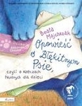 Opowieść o Błękitnym Psie, czyli o rzeczach trudnych dla dzieci. Cała Polska czyta dzieciom