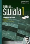 Matematyka LO KL 1. Podręcznik. Zakres podstawowy i rozszerzony. Ciekawi świata (2012)