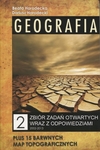 Geografia 2. Edycja 2002-2013 Zbiór zadań otwartych i zamkniętych wraz z odpowiedziami
