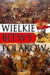 Wielkie bitwy Polaków (oprawa twarda)