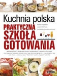 Kuchnia polska. Praktyczna szkoła gotowania *