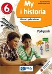 Historia SP KL 6. Podręcznik. My i historia (2014)