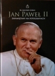 Błogosławiony an Paweł II Zapamiętany na fotografiach