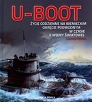 U-Boot. Życie codzienne na niemieckim okręcie podwodnym w czasie II wojny *