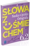 Język polski SP KL 6. Ćwiczenia. Część 2. Słowa z uśmiechem. Nauka o języku i ortografia (2014)