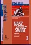 Język polski GIM KL 3. Podręcznik do kształcenia językowego. Nasz wspólny świat (2011)