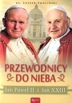 Przewodnicy do nieba. Jan Paweł II i Jan XXIII