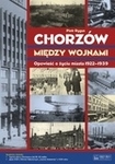 Chorzów między wojnami. Opowieść o życiu miasta 1922-1939 + Plan miasta + CD (OT)
