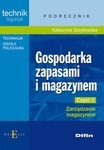 Gospodarka zapasami i magazynem LO Podręcznik Część 2 Zarządzanie magazynem Technik logistyk