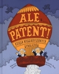 Ale patent! Księga niewiarygodnych wynalazków (OT)