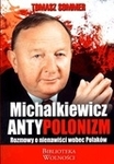 Antypolonizm. Rozmowy o nienawiści wobec Polaków