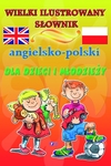 Wielki ilustrowany słownik angielsko-polski dla dzieci i młodzieży *