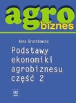 Agrobiznes. Podstawy ekonomiki agrobiznesu. Część 2.