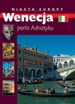 Wenecja - perła Adriatyku Miasta Europy