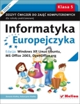 Informatyka Europejczyka SP KL 5. Ćwiczenia. (Edycja: Windows XP, Linux Ubuntu, MS Office 2003, OpenOffice.org Wydanie II) (2013)