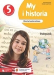 Historia  SP KL 5. Podręcznik. My i historia (2013)