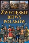 Zwycięskie bitwy Polaków (oprawa twarda)