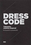 Dress code. Tajemnice męskiej elegancji *