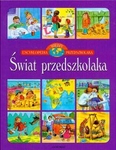 Świat przedszkolaka Encyklopedia wiedzy przedszkolaka