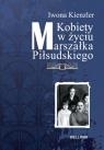 Kobiety w życiu Marszałka Piłsudskiego (OT)
