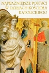 Najważniejsze postaci w dziejach Kościoła katolickiego (promocja) *