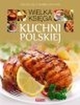 Dobra kuchnia. Wielka Księga Kuchni Polskiej