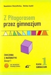 Matematyka GIM KL 1. Ćwiczenia część 1. Z Pitagorasem przez gimnazjum