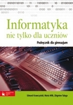 Informatyka GIM Podręcznik Informatyka nie tylko dla uczniów 2009