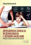 Zintegrowana edukacja wczesnoszkolna z językiem angielskim. Propozycje rozwiązań metodycznych dla nauczycieli