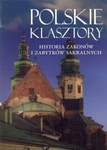 Polskie klasztory. Historia zakonów i zabytków sakralnych