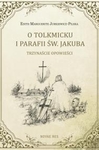 O Tolkmicku i parafii św. Jakuba - trzynaście opowieści