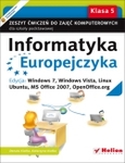 Informatyka Europejczyka SP KL 5. Ćwiczenia. (Edycja: Windows 7, Windows Vista, Linux Ubuntu, MS Office 2007, OpenOffice.org Wydanie II) (2013) *