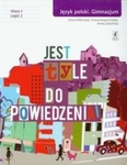 Język polski GIM KL 1. Podręcznik część 2 Jest tyle do powiedzenia
