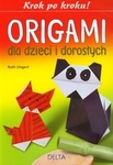 Origami dla dzieci i dorosłych. Krok po kroku ! *