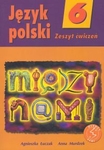 Język polski   SP. KL 6. Ćwiczenia Między nami