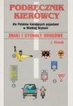 Podręcznik kierowcy dla Polaków kierujących pojazdami w Wielkiej Brytanii. Znaki i sygnały drogowe