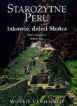Wielkie cywilizacje Starożytne Peru Inkowie, dzieci Słońca t.14