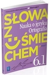 Język polski SP KL 6. Ćwiczenia. Część 1. Słowa z uśmiechem. Nauka o języku i ortografia (2014)
