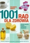 1001 rad dla zdrowia. Domowe sposoby leczenia codziennych dolegliwości (Readers Digest)