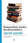 Kompendium wiedzy gimnazjalisty. Język polski (OM)