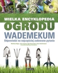 Wielka encyklopedia ogrodu. Wademekum. Odpowiedzi na najczęściej zadawane pytania