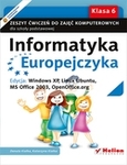 Informatyka Europejczyka SP KL 6. Ćwiczenia (Edycja Windows XP, Linux Ubuntu, MS Office 2003, OpenOffice.org)