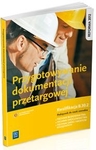 Przygotowywanie dokumentacji przetargowej. Kwalifikacja B.30.2 Podręcznik do nauki zawodu technik budownictwa