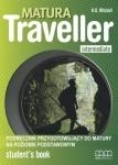 Matura Traveller Intermediate LO Podręcznik. Język angielski