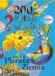 200 Pytań i odpowiedzi. Planeta ziemia