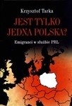 Jest tylko jedna Polska? Emigranci w służbie PRL (OT)