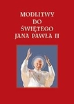 Modlitwy do Świętego Jana Pawła II