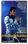 Nie(do)tykalny. Dziwne życie i tragiczna śmierć Michaela Jacksona. Tom 2 *