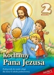 Religia SP KL 2. Podręcznik. Kochamy Pana Jezusa (2013)