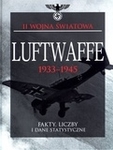 Luftwaffe 1933-1945. Fakty, liczby i dane statystyczne. II wojna światowa